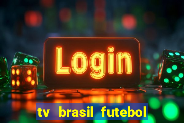 tv brasil futebol da hora